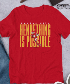 CHAD HENNE HENNETHING IS POSSIBLE SHIRT