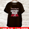 History Made Alabama 2021 National Championship 18Th T-Shirt