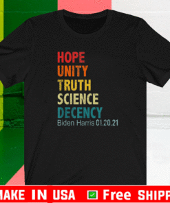 Hope Unity Truth Science Decency Bident Harris 01-20-2021 T-Shirt