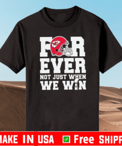 Super Bowl 2021 LV Champions - Chiefs Forever Not Just When We Win T-Shirt