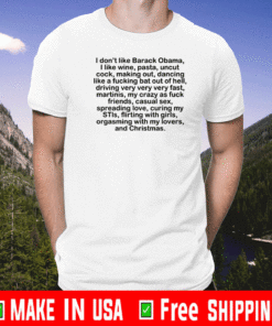 I dont like Barack Obama I like wine pasta uncut cock Flirting With Girls Orgasming with my lovers and christmas Shirt