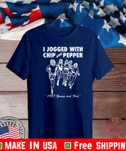 I jogged with chip and pepper 1987 young and free 2021 T-Shirt