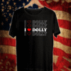 I love Dolly Parton T-Shirt