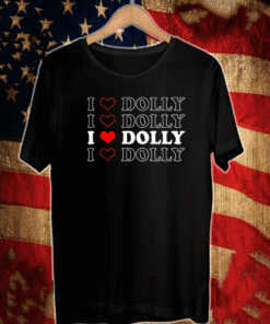 I love Dolly Parton T-Shirt