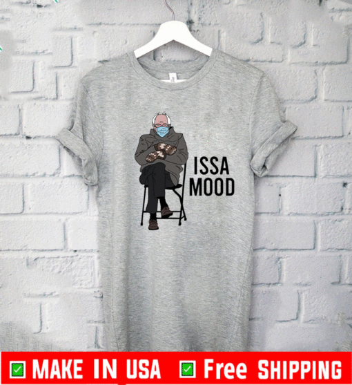 ISSA Mood Bernie Sanders Mittens Meme 2021 T-Shirt