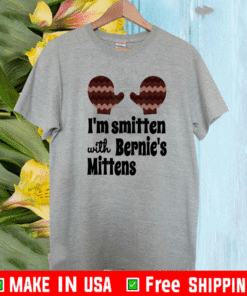 I'm Smitten with Bernie's Mittens T-Shirt