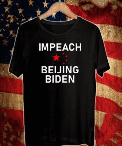 Impeach Beijing Biden - Remove China Joe Biden T-Shirt
