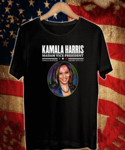 Kamala Harris Madam Vice President Inauguration MVP January 20,2021 T-Shirt