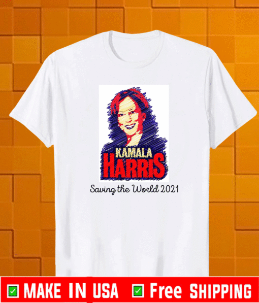 Kamala Harris Saving the World 2021 T-Sihrt