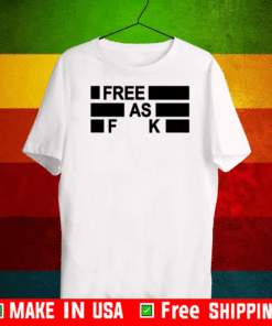 Kyle Rittenhouse Free As Fuck Shirt