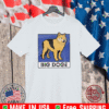 OFFICIAL BIG DOGE T-SHIRT
