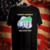 STACEY ABRAMS WE LOVE YOU BIDEN HARRIS INAUGURATION T-SHIRT
