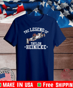 The Legend of Taylor Heinicke Shirt