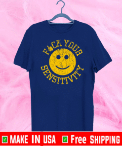 Fuck You Sensitivity T-Shirt