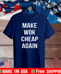 https://yollotees.com/products/make-wok-cheap-again-2021-t-shirt