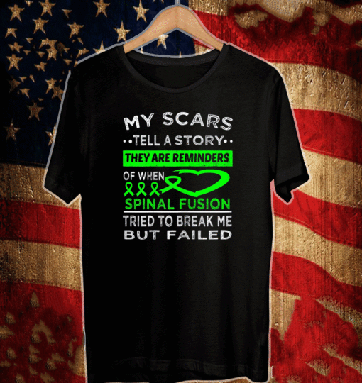 My Scars Tell A Story Spinal Fusion Awareness T-Shirt