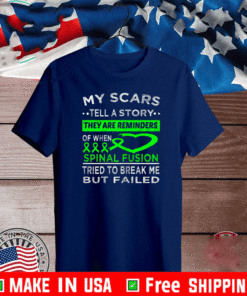 My Scars Tell A Story Spinal Fusion Awareness T-Shirt