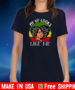 My VP Looks Like Me Black America Pride My VP Looks Like Me T-Shirt