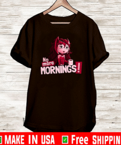 No More Mornings - Scarlet Witch T-Shirt