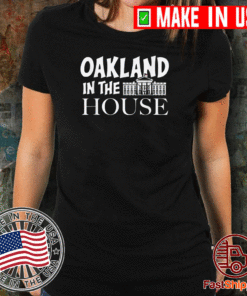 Oakland in the House T-Shirt