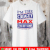 I’m The Crazy Max Everyone Warned You About T-Shirt