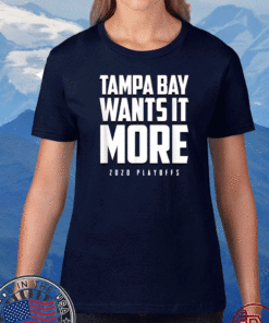 Tampa Bay Wants it More 2020 2021 playoffs football Champions Shirt T-Shirt