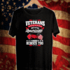 Veterans Because Americans Need Heroes Too Shirt