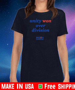 Unity Won Over Division Shirt - Biden Harris