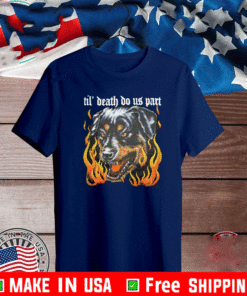 Rottweiler Till Death Do US Part T-Shirt