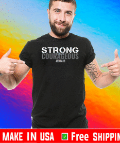 Strong & Courageous Bible Verse Christian T-Shirt