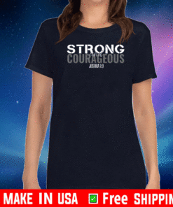 Strong & Courageous Bible Verse Christian T-Shirt