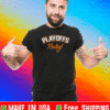 PLAYOFFS BABY! FOR T-SHIRT