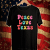 Peace Love Texas T-Shirt