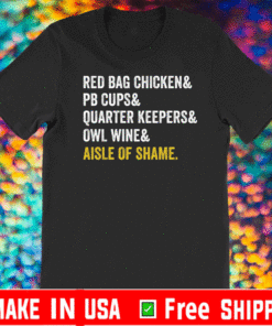 Red bag chicken and PB cups and quarter keepers T-Shirt