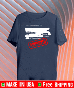 Redacted 2nd Amendment 2021 Amendment Approved T-Shirt