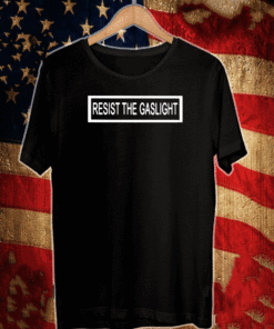 Resist The Gaslight 2021 T-Shirt