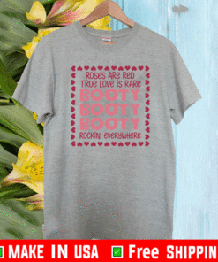 Roses Are Red True Love Is Rare Booty Rockin Everywhere T-Shirt