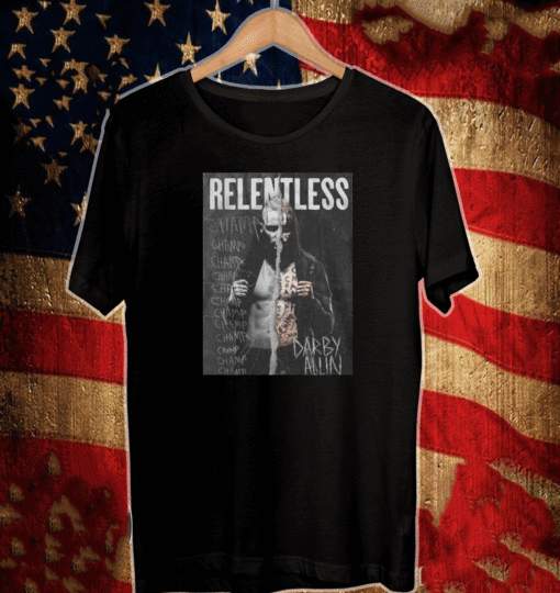 SHOPAEW DARBY ALLIN RELENTLESS CHAMP SHIRT