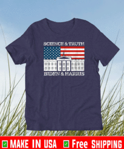 Science & Truth Biden & Harris Whitehouse American Flag T-Shirt