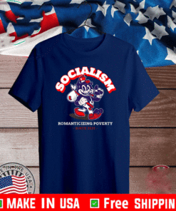 Socoalism Romanticizing Poverty Since 2021 T-Shirt