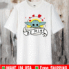 Star Wars The Mandalorian The Child Be Mine Valentine's Day T-Shirt