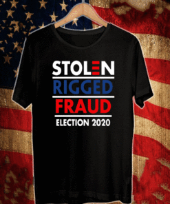 Stolen Rigger Fraud Election 2020 Shirt