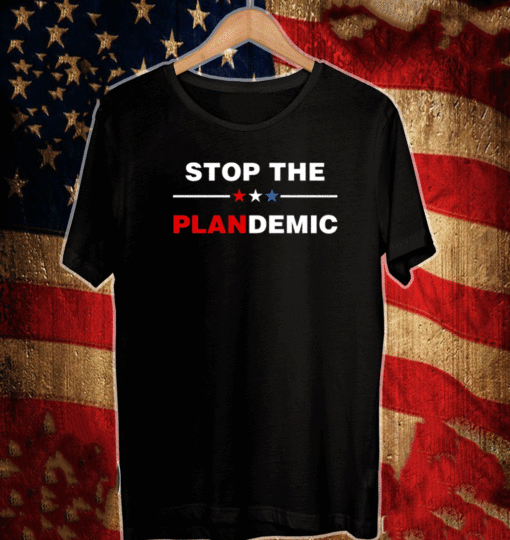 Stop The Plandemic 2021 T-Shirt