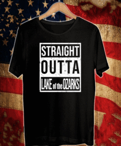 Official Straight Outta Lake Of The Ozarks T-Shirt