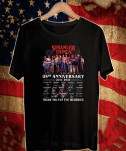 Stranger Things 05th Anniversary 2016-2021 Thank You For The Memories Shirt