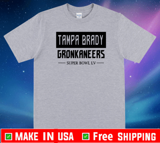 Tampa Brady Gronkaneers With Super Bowl Lv T-Shirt
