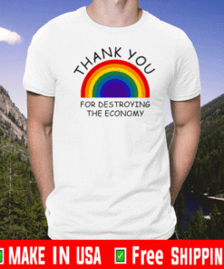 Thank You For Destroying The Economy 2021 T-Shirt