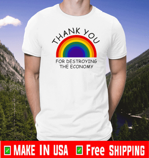 Thank You For Destroying The Economy 2021 T-Shirt