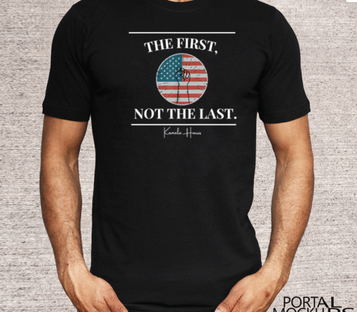 The First But Not The Last - Madam VP Kamala Harris 2020/21 Flag US T-Shirt