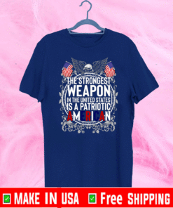 The Strongest Weapon In The United States Is A Patriotic American 2021 T-Shirt